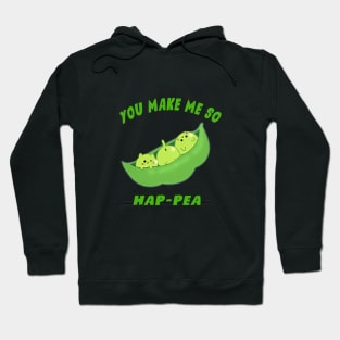 You Make Me So Hap-Pea! Hoodie